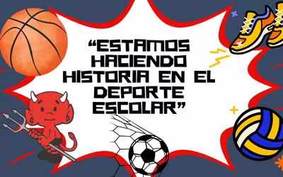 “Estamos haciendo historia en el deporte escolar”