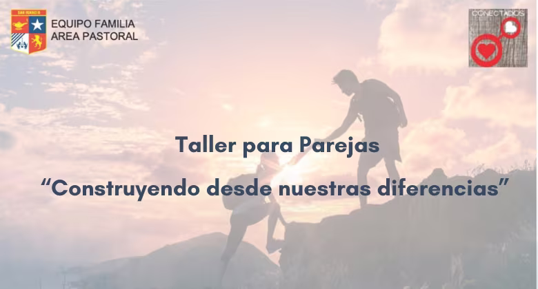 Taller para parejas, “Construyendo desde nuestras diferencias”