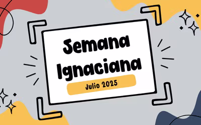 Semana Ignaciana e Inicio Segundo Semestre 2025