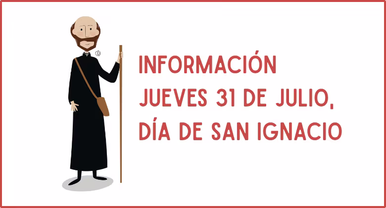 Información jueves 31 de julio, Día de San Ignacio