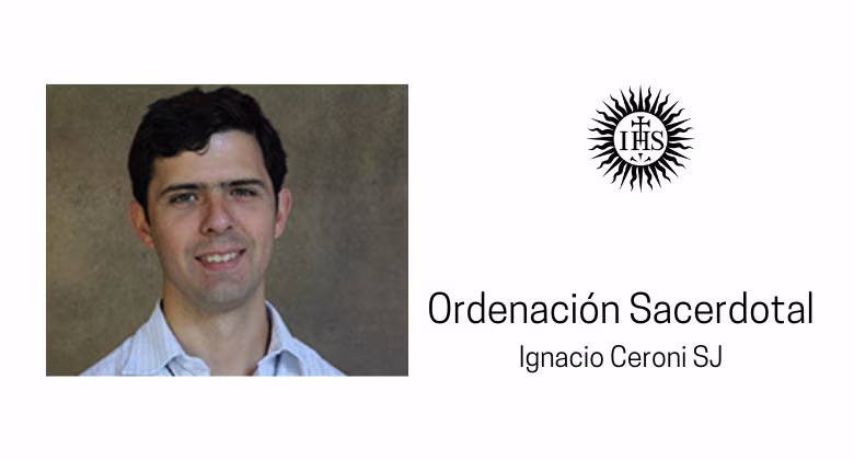 Ordenación Sacerdotal: Ignacio Ceroni SJ