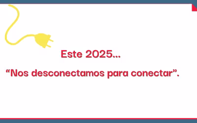 Este 2025, " Nos desconectamos para conectar"